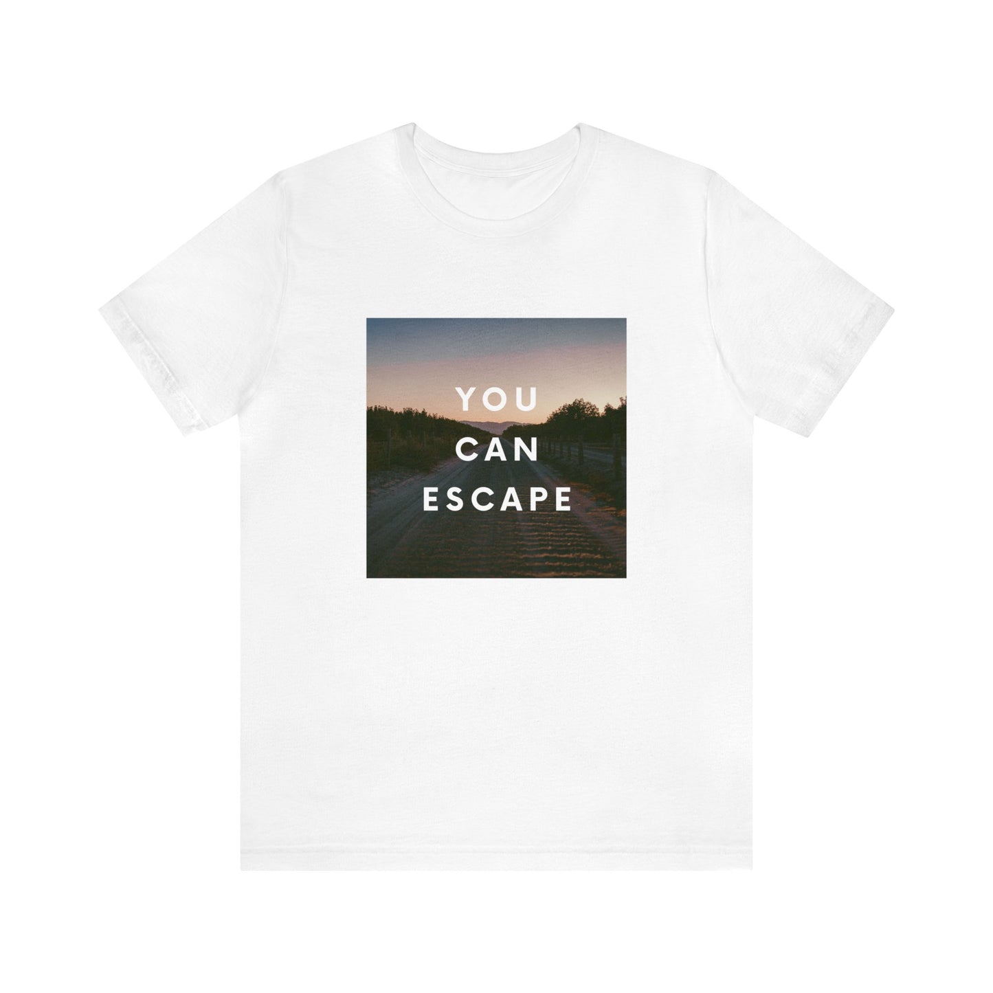 You Can Escape T Shirt