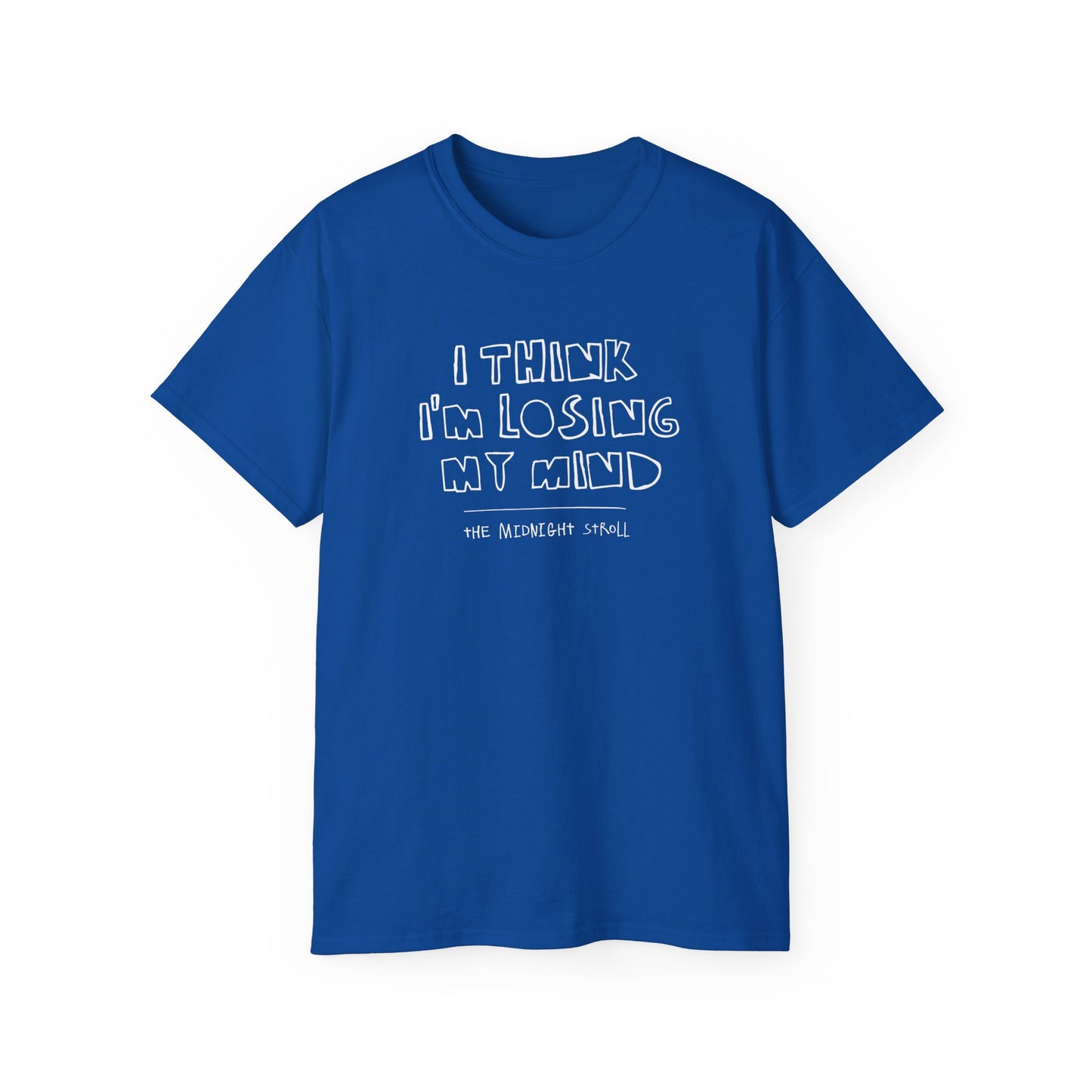 Losing My Mind T Shirt